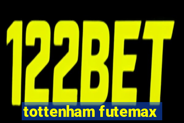 tottenham futemax